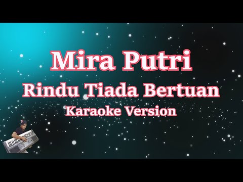 MIRA PUTRI - RINDU TIADA BERTUAN (Karaoke Lirik Tanpa Vocal)