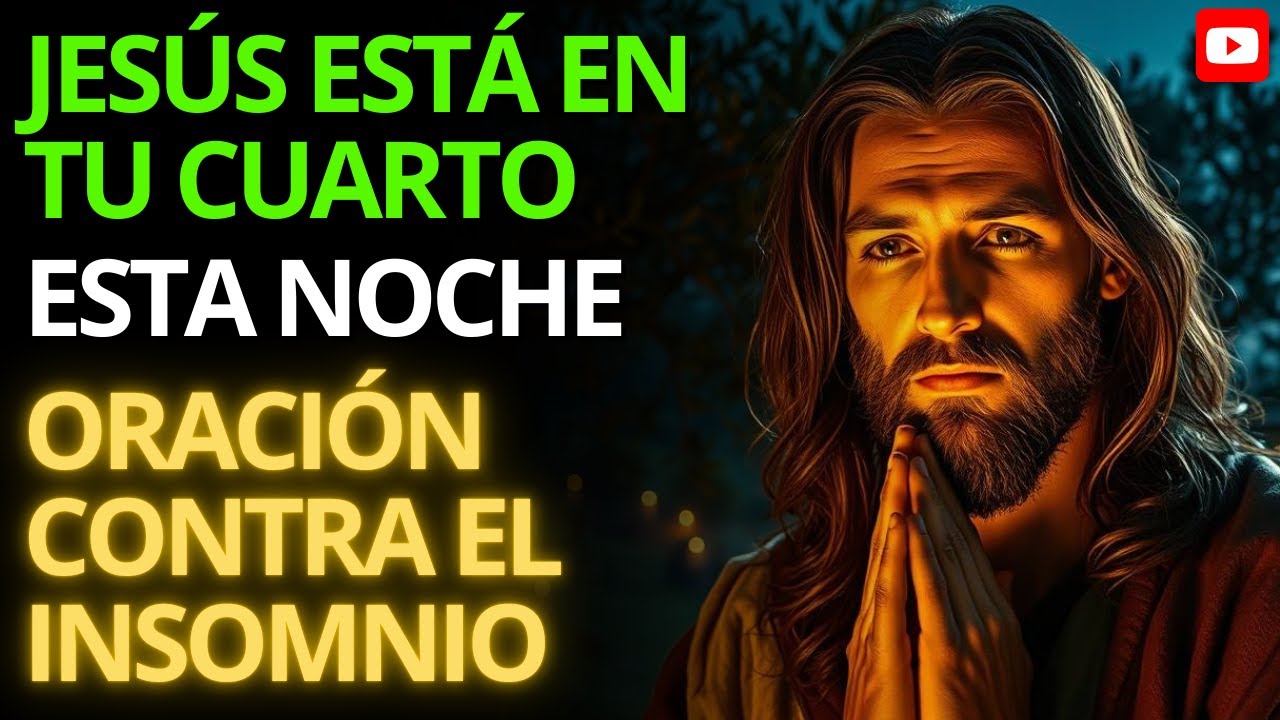 JESÚS ESTÁ EN TU CUARTO ESTA NOCHE | Oración Poderosa para Vencer el Insomnio y Dormir en Paz