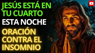 JESÚS ESTÁ EN TU CUARTO ESTA NOCHE | Oración Poderosa para Vencer el Insomnio y Dormir en Paz