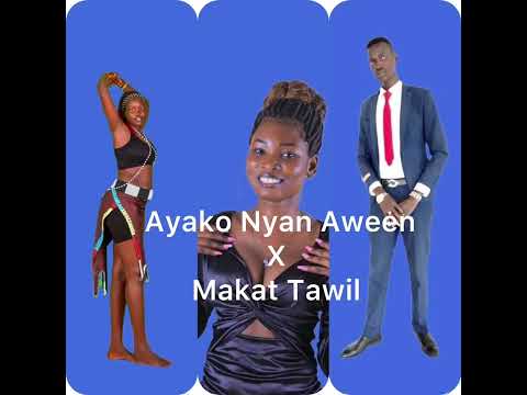 Ayako Nyan Aween Ft Makat Tawil new song