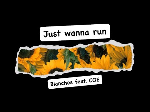 ( For Dance ) Just wanna run - Blanches feat. COE ( COE remix )