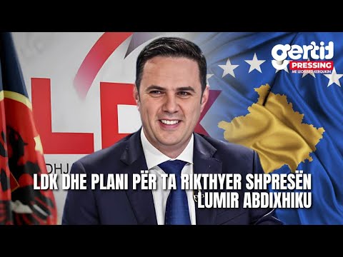 LDK dhe plani për ta rikthyer shpresën/ Lumir Abdixhiku | PRESSING | T7