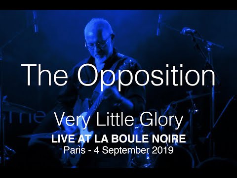 The Opposition - Live in Paris 2019 - Very Little Glory