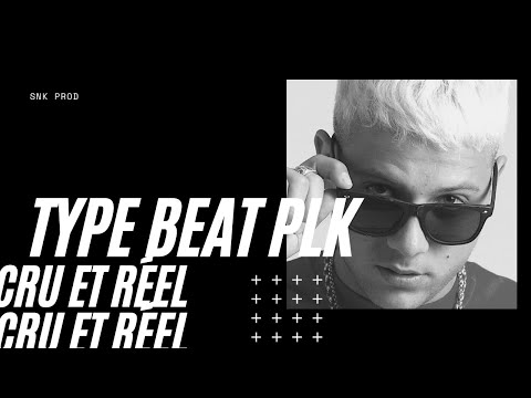 TYPE BEAT [PLK] "CRU ET REEL"