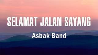 Download lagu Asbak Band - Selamat Jalan Sayang ( Lyric Video ) mp3 Download lagu Asbak Band - Selamat Jalan Sayang ( Lyric Video ) mp3