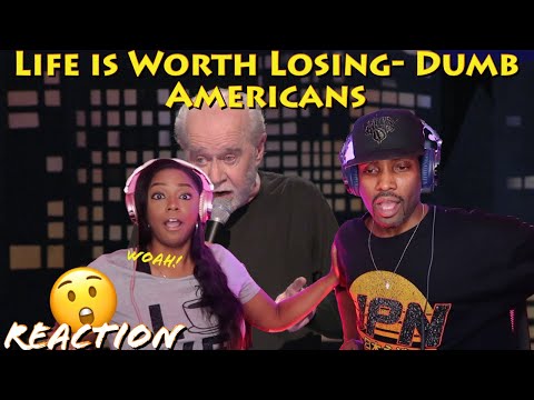 Life Is Worth Losing - Dumb Americans - George Carlin Reaction | Asia and BJ React