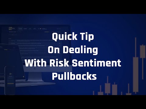 Quick Tip On Dealing With Risk Sentiment Pullbacks