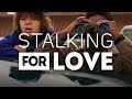 Stalking for Love