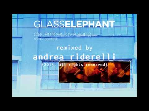 Glass Elephant - December Love Song Remix