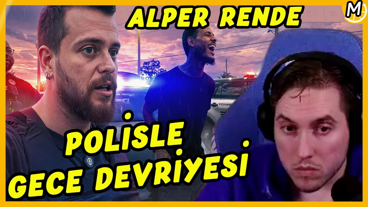 RRaenee ABD Polisiyle Bir Gece İzliyor! | @AlperRENDE