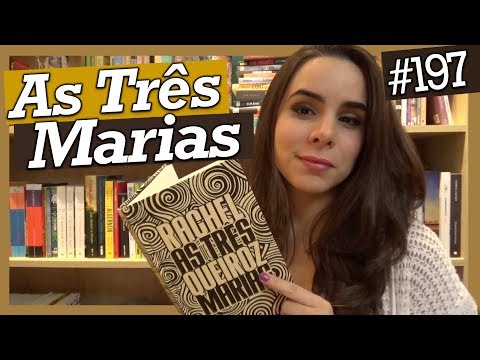 AS TRÊS MARIAS, DE RACHEL DE QUEIROZ (#197)
