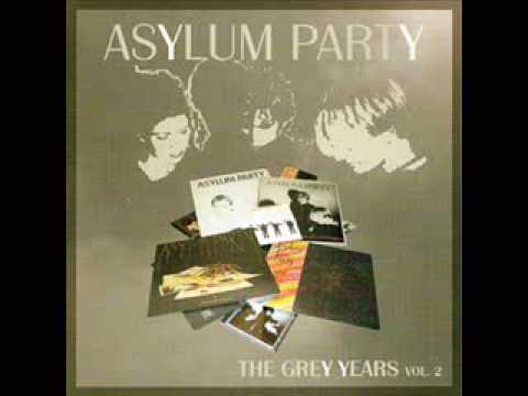 Asylum Party - Where Have You Gone My Friend