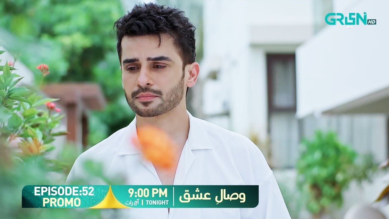 Visaal E Ishq Episode 52 Promo | Tonight at 9:00 PM | Only on Green TV Entertainment