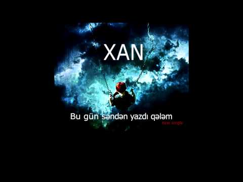 Xan — «Bu Gun Senden Yazdi Qelem» (Audio)