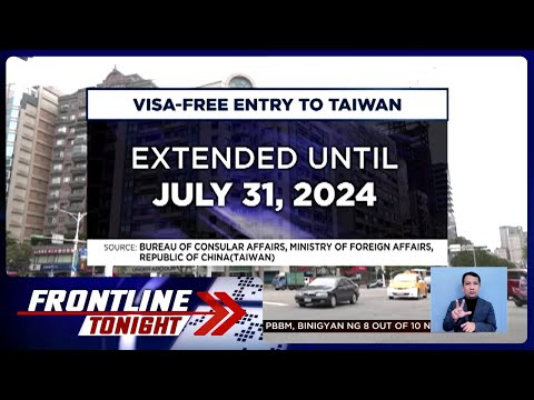 Visa-free entry program ng Taiwan, extended hanggang July 31, 2024 Frontline Tonight