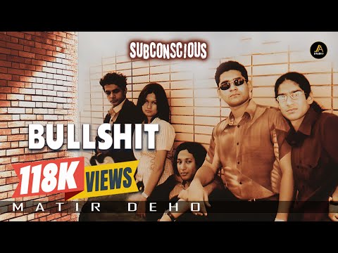 Subconscious- Bullsh*t / বুলশীট  Album: Matir Deho | Official Audio