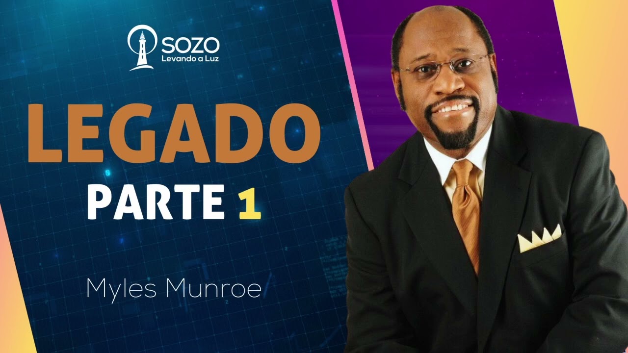 Myles Munroe - Legado - Parte 1