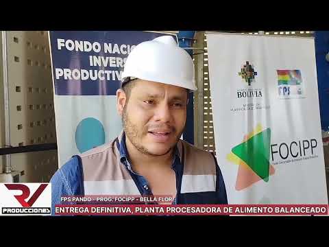REALIDAD VIRTUAL PANDO: ENTREGA DEFINITIVA PROCESADORA DE ALIMENTO BALANCEADO BELLA FLOR 