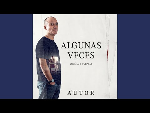 Algunas Veces - Jose Luis Perales