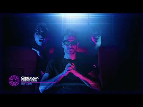 Code Black & Crisis Era - Beat Cannon