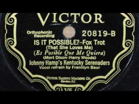 "Is It Possible?"-Johnny Hamp's Kentucky Serenaders
