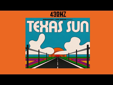 Khruangbin & Leon Bridges -- Texas Sun || Full EP Album || 432.001Hz || HQ || 2019