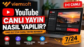 YouTube Canlı Yayın Nasıl Yapılır? | VMS ile 7/24 Canlı Yayın Rehberi