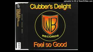 Clubber's Delight - Feel So Good (Extended)