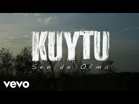 Kuytu - Sen De Olma