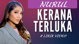Download lagu Nurul ~Kerana Terluka ~Lirik mp3 Download lagu Nurul ~Kerana Terluka ~Lirik mp3