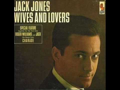 Jack Jones: Wives and Lovers (Bacharach, David, 1963)