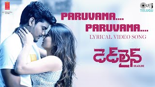 Paruvama Paruvama Song Lyrics - Deadline Paruvama Paruvama Song Lyrics - Deadline