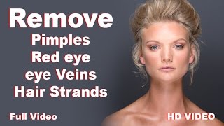 How to Remove Pimples, Red eye, eye Veins, Hair Strands in Photoshop cs6 2014
