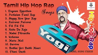 Yogi B Hip Hop Rap Songs  Party Songs   Tamil Rap 