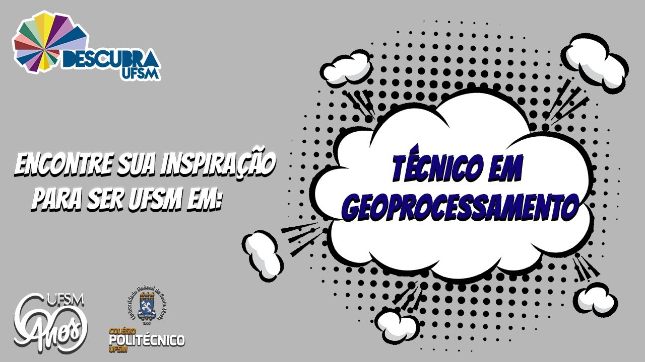Técnico em Geoprocessamento - Descubra UFSM em REDE.