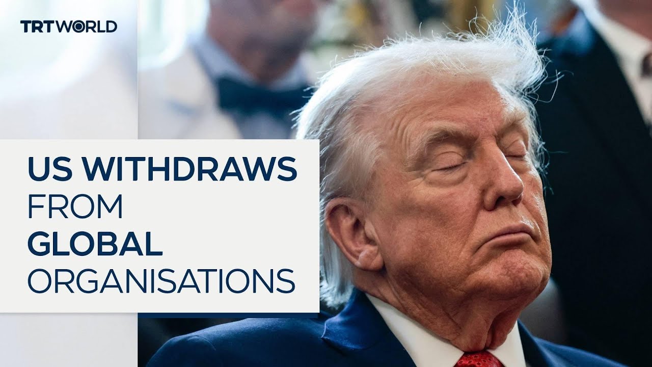 Trump orders US withdrawal from 66 international organisations