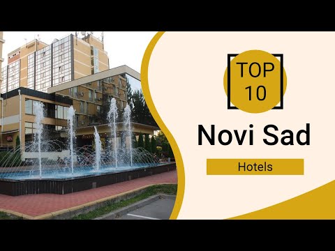 Top 10 Best Hotels to Visit in Novi Sad | Serbia - English