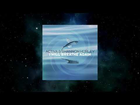 Activa & Shannon Hurley - I Will Breathe Again (Extended Mix) [BLACK HOLE RECORDINGS]
