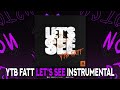 YTB Fatt - Let's See (Instrumental)