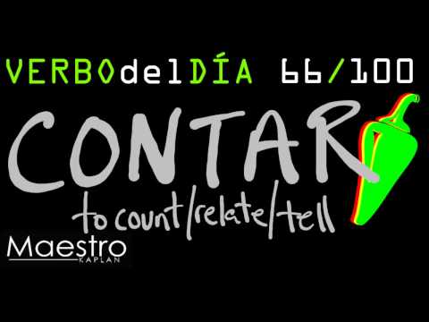 Verb of the day     CONTAR  – TO COUNT/RELATE/TELL    66/100