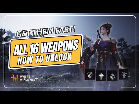 How to Get ALL Weapons Fast & Easy in Where Winds Meet