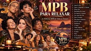 MPB Para Relaxar: Djavan, Elis Regina e Melim - MPB Para Relaxar 2026