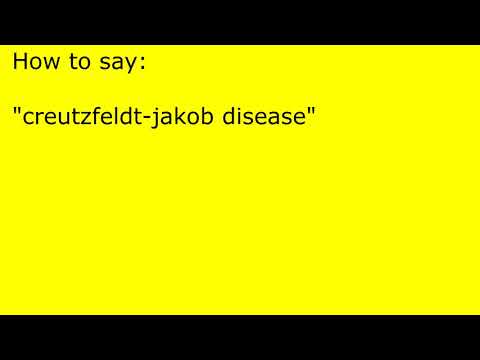 How to pronounce creutzfeldt-jakob disease
