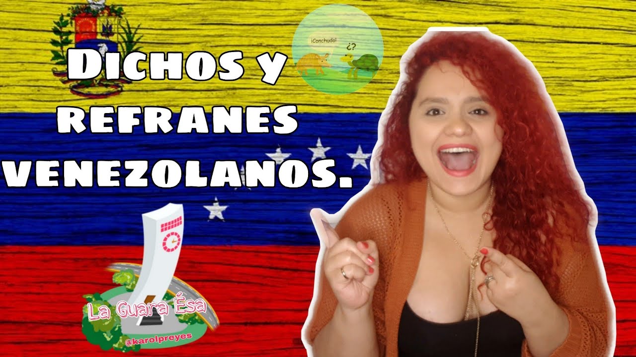 Dichos y refranes Venezolanos | La Guara Ésa | Karol Reyes