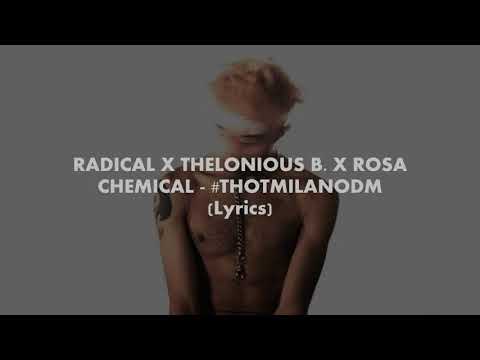 RADICAL X THELONIOUS B. X ROSA CHEMICAL - #THOTMILANODM (Lyrics)