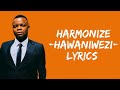 Harmonize - Hawaniwezi (Official Lyrics Video)
