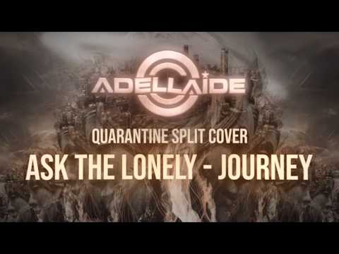 Adellaide - Ask The Lonely (Journey) #Collab #Split #Quarantine #COVID19 #CORONA