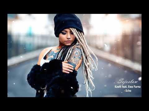 [Mix by MoDo]  KaeN feat. Ewa Farna - Echo