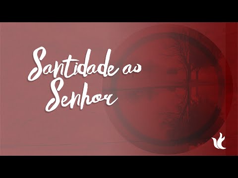 Santidade Ao Senhor - Ministério Zoe