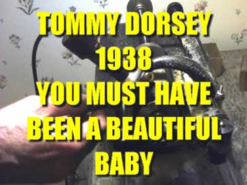 TOMMY DORSEY / 1938 / YOU MUST HAVE BEEN A BEAUTIFUL BABY